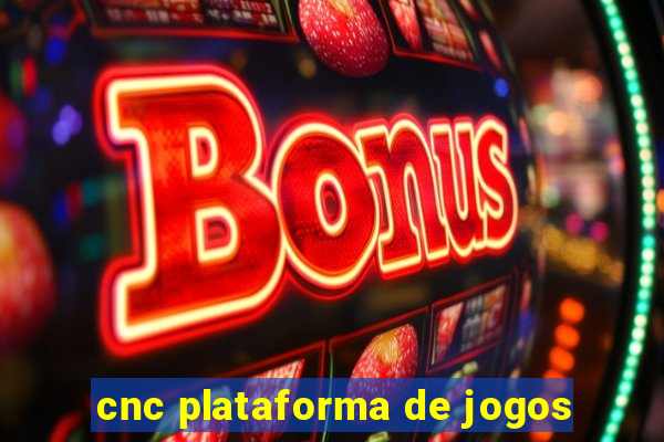 cnc plataforma de jogos